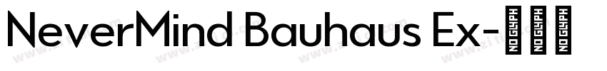 NeverMind Bauhaus Ex字体转换